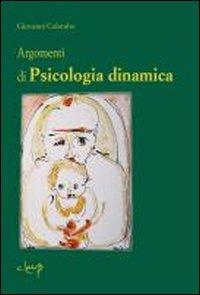 Argomenti di psicologia dinamica - Giovanni Colombo - Libro CLEUP 2010, Scienze mediche | Libraccio.it