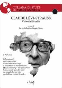 Claude Lèvi-Strauss visto dal Brasile  - Libro CLEUP 2011, Collana di studi americanistica | Libraccio.it