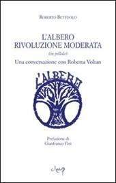 L' albero rivoluzione moderata (in pillole). Una conversazione con Roberta Voltan