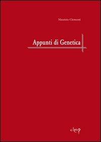 Appunti di genetica - Maurizio Clementi - Libro CLEUP 2011, Scienze mediche | Libraccio.it