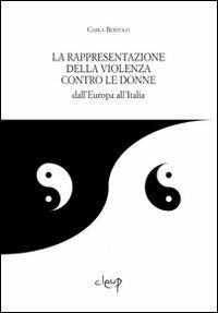 La rappresentazione della violenza... - Carla Bertolo - Libro CLEUP 2011, Scienze sociali | Libraccio.it