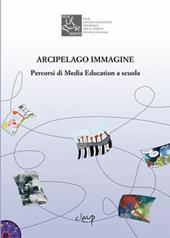 Arcipelago immagine. Percorsi di Media Education a scuola