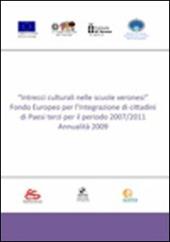 Intrecci culturali nelle scuole veronesi. Fondo Europeo per l´integrazione di cittadini di Paesi terzi per il periodo 2007/2011. Annualità 2009