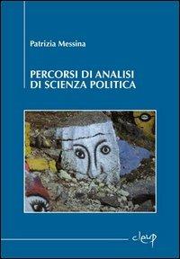 Percorsi di analisi di scienza politica - Patrizia Messina - Libro CLEUP 2012, Scienze politiche | Libraccio.it