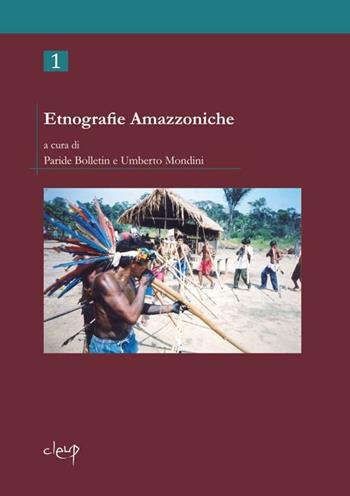 Etnografie amazzoniche. Vol. 1  - Libro CLEUP 2012, Geogr. e discipl. demoetnoantropologiche | Libraccio.it