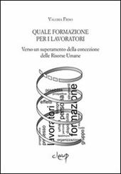 Quale formazione per i lavoratori. Verso un superamento della concezione delle risorse umane