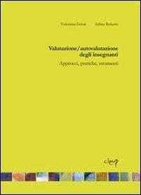 Valutazioni/autovalutazione degli insegnanti. Approcci, pratiche, strumenti - Valentina Grion, Selina Roberts - Libro CLEUP 2013, Scienze dell'educazione | Libraccio.it