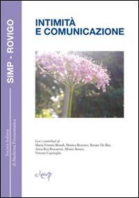 Intimità e comunicazione - M. Vittoria Biondi, Monica Bizzotto, Renato De Rita - Libro CLEUP 2012, Scienze mediche | Libraccio.it