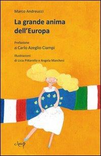 La grande anima dell'Europa - Marco Andreucci - Libro CLEUP 2012, Narrativa | Libraccio.it