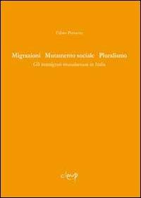 Migrazioni mutamento sociale pluralismo. Gli immigrati musulmani in Italia - Fabio Perocco - Libro CLEUP 2013 | Libraccio.it