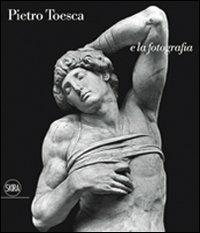 Pietro Toesca e la fotografia. «Saper vedere». Ediz. illustrata  - Libro Skira 2009, Fotografia | Libraccio.it