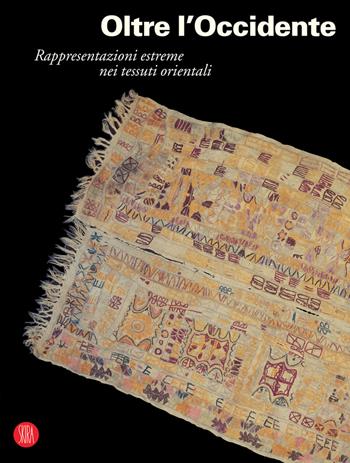 Oltre l'Occidente - Enrico Mascelloni, Graziano Marini - Libro Skira 2006, Archeologia, arte primitiva e orientale | Libraccio.it