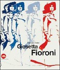 Giosetta Fioroni. I dipinti. Ediz. italiana e inglese - Germano Celant - Libro Skira 2010, Archivi dell'arte moderna | Libraccio.it