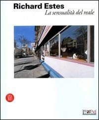 Richard Estes. Ediz. italiana e inglese  - Libro Skira 2007, Arte moderna. Cataloghi | Libraccio.it