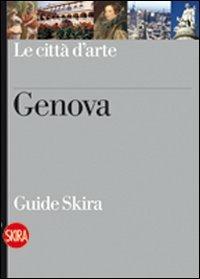Genova. Ediz. illustrata  - Libro Skira 2009, Guide artistiche Skira | Libraccio.it