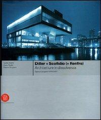 Diller + Scofidio (+ Renfro). La funzione ciliare. Ediz. italiana e inglese - Daria Ricchi, Guido Incerti, Deane Simpson - Libro Skira 2007, Architettura. Monografie | Libraccio.it