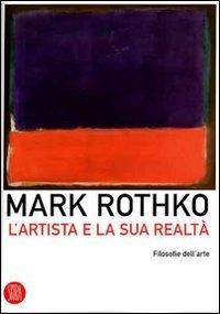 L'artista e la sua realtà. Ediz. illustrata - Mark Rothko - Libro Skira 2007, Skira paperbacks | Libraccio.it