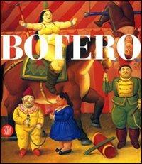 Botero. Ediz. illustrata  - Libro Skira 2007, Arte moderna. Cataloghi | Libraccio.it