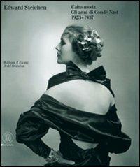 Edward Steichen. L'alta moda. Gli anni di Condé Nast (1923-1937)  - Libro Skira 2008, Fotografia | Libraccio.it