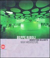 Beppe Riboli. Architetture della notte  - Libro Skira 2008, Architettura. Monografie | Libraccio.it