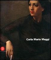 Carla Maria Maggi. Ediz. italiana e inglese