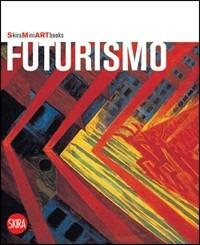 Futurismo. Ediz. illustrata  - Libro Skira 2008 | Libraccio.it