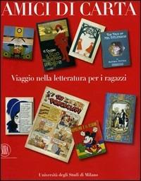 Amici di carta. Viaggio nella letteratura per i ragazzi  - Libro Skira 2008, Arte moderna. Cataloghi | Libraccio.it