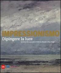 Dipingere la luce. Le tecniche nascoste degli impressionisti - Iris Schaefer, Katja Lewerentz, Caroline von Saint-George - Libro Skira 2008, Arte moderna. Cataloghi | Libraccio.it