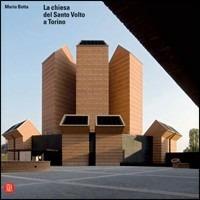 Mario Botta. La chiesa del Santo Volto a Torino  - Libro Skira 2008, Architettura. Monografie | Libraccio.it