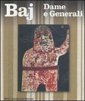 Baj. Dame e generali 1960-975. Ediz. illustrata