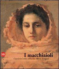 I macchiaioli. I capolavori della collezione Mario Taragoni  - Libro Skira 2008, Arte moderna. Cataloghi | Libraccio.it