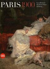 Paris 1900. La collezione del Petit Palais di Parigi  - Libro Skira 2008, Arte antica. Cataloghi | Libraccio.it