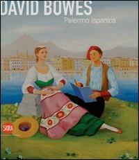 David Bowes - Ida Paralavecchio - Libro Skira 2008, Arte moderna. Cataloghi | Libraccio.it