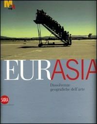 Eurasia. Ediz. illustrata - Achille Bonito Oliva - Libro Skira 2008, Arte moderna. Cataloghi | Libraccio.it