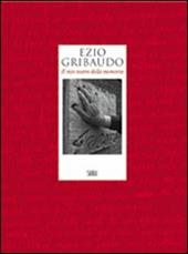 Ezio Gribaudo. Il mio teatro della memoria. Ediz. illustrata