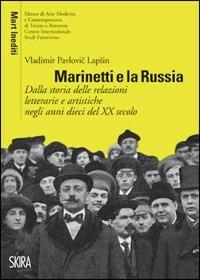 Marinetti e la Russia. Ediz. illustrata - Vladimir Lapsin - Libro Skira 2008 | Libraccio.it