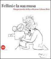 Fellini e la sua musa. Ediz. illustrata