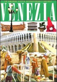 Venezia. Ediz. illustrata - Renzo Rossi - Libro Brio Libri 2009, Le grandi città attraverso i secoli | Libraccio.it