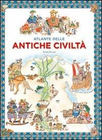 Atlante delle antiche civiltà. Ediz. illustrata - Neil Morris, Daniela De Luca - Libro Brio Libri 2008 | Libraccio.it