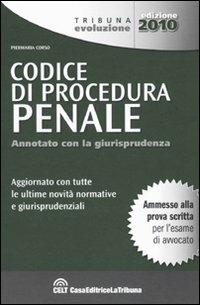 Il codice di procedura penale. Annotato con la giurisprudenza  - Libro La Tribuna 2010, Tribuna evoluzione | Libraccio.it