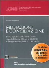 Mediazione e conciliazione. Con DVD - Tiziana Fragomeni - Libro La Tribuna 2010, Tribuna Juris | Libraccio.it
