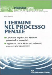 I termini nel processo penale - Ivan Borasi - Libro La Tribuna 2011, Tribuna Juris | Libraccio.it