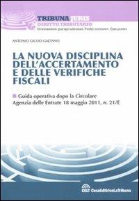 La nuova disciplina dell'accertamento e delle verifiche fiscali - Antonio Giulio Gaetano - Libro La Tribuna 2011, Tribuna Juris | Libraccio.it