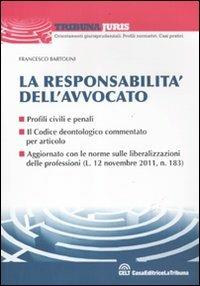 La Responsabilità dell'avvocato - Francesco Bartolini - Libro La Tribuna 2012, Tribuna Juris | Libraccio.it