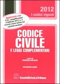 Codice civile e leggi complementari  - Libro La Tribuna 2012, I codici vigenti | Libraccio.it
