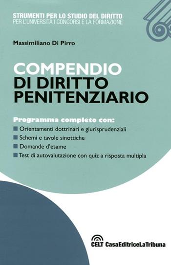 Compendio di diritto penitenziario - Massimiliano Di Pirro - Libro La Tribuna 2012, Strumenti per lo studio del diritto | Libraccio.it