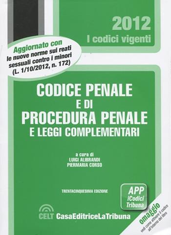 Codice penale e di procedura penale e leggi complementari  - Libro La Tribuna 2012, I codici vigenti | Libraccio.it