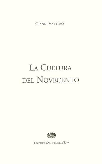 La cultura del Novecento - Gianni Vattimo - Libro Saletta dell'Uva 2007 | Libraccio.it
