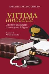 Vittima innocente. Un errore giudiziario. Il caso Alfonso Bolognesi