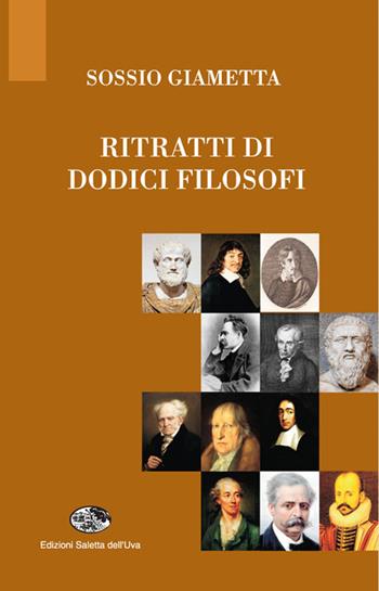 Ritratti di dodici filosofi - Sossio Giametta - Libro Saletta dell'Uva 2017, Nostos | Libraccio.it